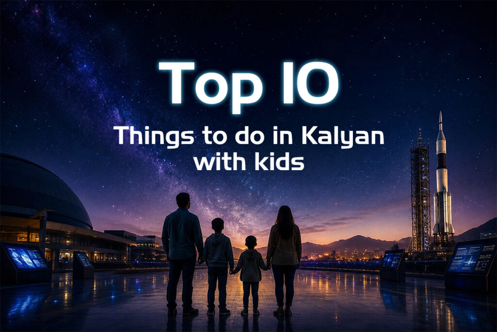 Top 10 Things to Do in Kalyan with Kids