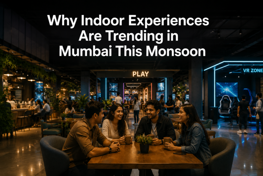 Why Indoor Experiences Are Trending in Mumbai This Monsoon | Zingverse