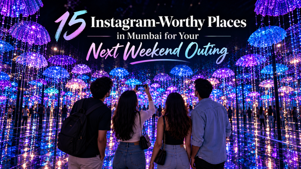 15 Instagram-Worthy Places in Mumbai for a Weekend Outing